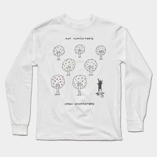 Not Comfortable Long Sleeve T-Shirt